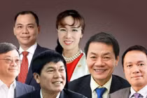 Tài sản 10 người giàu nhất Việt Nam biến động thế nào sau nửa năm?