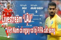 VTV kêu cứu, lo bản quyền World Cup 2018 sẽ bị dừng tại Việt Nam