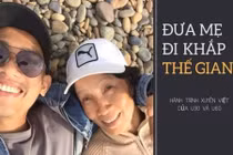 Chàng trai Đồng Tháp và hành trình “đưa mẹ đi khắp thế gian“