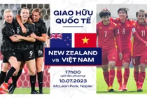 Nhận định trận đội tuyển nữ Việt Nam đối đấu New Zealand