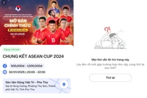 Trang bán vé chung kết AFF Cup 2024 bị "đơ", NHM thấp thỏm