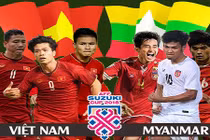 Nhận định Việt Nam - Myanmar: Quyết thắng để có vé bán kết AFF Cup 2018