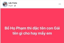 Lộc Fuho lên mạng nhờ đặt tên con và cái kết
