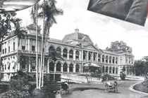 Những công trình tiêu biểu ở Sài Gòn - Chợ Lớn 100 năm trước