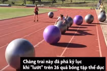 Video: Những màn biểu diễn lập kỷ lục thế giới