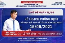 Video trực tiếp "Dân hỏi - Thành phố trả lời": PCT TP HCM giải đáp về kế hoạch chống dịch 