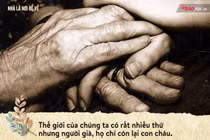 Cha mẹ già đau xót tâm can khi con cái thốt ra những lời này