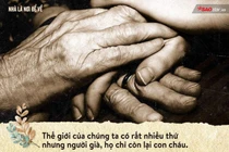 Cha mẹ già đau xót tâm can khi con cái thốt ra những lời này