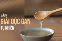 Video: 5 thực phẩm tự nhiên loại bỏ chất độc làm hỏng gan