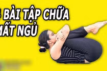Video: 4 bài tập chữa mất ngủ lưu thông khí huyết chống lão hóa