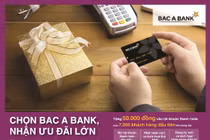 7.000 khách hàng "Chọn BAC A BANK, nhận ưu đãi lớn"
