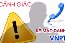 Mạo danh VNPT lừa đảo để chiếm đoạt tài sản