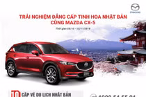 Mua Mazda CX-5 nhận chuyến du lịch Nhật Bản