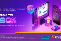 Ra mắt tính năng chuyển tiền siêu tốc kết hợp giữa eBank Biz của TPBank và phần mềm kế toán FAST