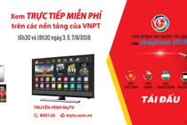 VNPT tiếp sóng truyền hình trực tiếp Giải bóng đá quốc tế U23 - Cúp VinaPhone 2018