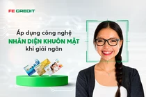 FE CREDIT tiên phong triển khai công nghệ nhận diện khuôn mặt khi giải