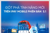 Đột phá tính năng với phiên bản mới nhất VietinBank iPay Mobile 5.1