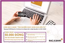 Cùng Bắc Á Bank “trải nghiệm ngay, nhận quà liền tay”