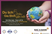 Tận hưởng mùa hè với “Du lịch 5 châu - Gia đình gắn kết” 