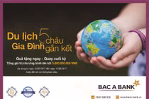 Tận hưởng mùa hè với “Du lịch 5 châu - Gia đình gắn kết” 