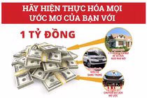 Click liền tay... cơ hội trúng ngay 1 tỷ đồng để hiện thực ước mơ của bạn