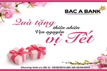Hưởng vẹn nguyên vị Tết với quà tặng từ BAC A BANK