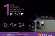 Cơ hội là người đầu tiên sở hữu iPhone 2019 chính hãng từ TPBank