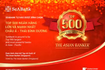 Seabank lọt top 500 ngân hàng lớn và mạnh nhất Châu Á -Thái Bình Dương 