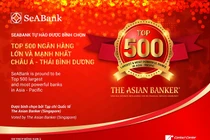 Seabank lọt top 500 ngân hàng lớn và mạnh nhất Châu Á -Thái Bình Dương 