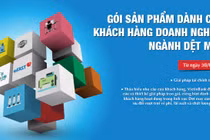 Gói sản phẩm “độc quyền” cho doanh nghiệp dệt may