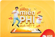 “Siêu miễn phí, quà hết ý” khi đăng ký gói tài khoản MSB