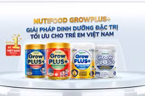 Vì sao Nutifood GrowPLUS+ nhận được sự tin tưởng của người dùng hơn một thập kỷ?