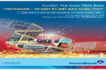 Gia hạn cuộc thi sưu tầm ảnh “VietinBank - 30 năm ấy biết bao nhiêu tình”