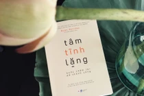 Đọc “Tâm tĩnh lặng” học cách chế ngự nỗi tức giận trong lòng 