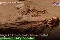 Cận cảnh nấm mộ tập thể trẻ em lớn nhất thế giới ở Peru