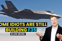 Elon Musk: Một số kẻ ngốc vẫn đang chế tạo F35