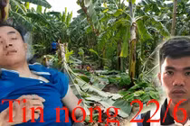 Tin nóng 22/6: Thanh niên câm điếc bị đánh thoi thóp ngoài nghĩa địa