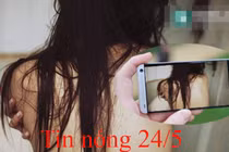 Tin nóng 24/5: Thiếu niên hiếp dâm, tống tiền bé gái 12 tuổi