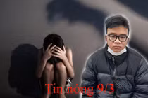 Tin nóng 9/3: Bắt quả tang con nuôi xâm hại con đẻ