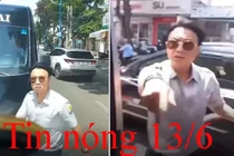 Tin nóng 13/6: Tài xế xe khách 'hổ báo' đòi đánh người bị tước bằng lái