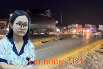 Tin nóng 21/1: Nữ sinh đại học giết bố, đốt nhà, dựng hiện trường giả