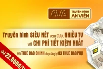 “Chiêu độc” xem được nhiều tivi của Truyền hình An Viên