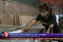 Thủ khoa thất nghiệp làm... thợ mộc