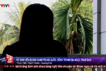 Nữ sinh Việt "đào thoát" khỏi địa ngục trần gian Trung Quốc