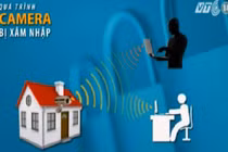 Camera an ninh chưa hẳn đã an toàn