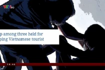 Malaysia điều tra vụ nữ du khách Việt bị cưỡng bức