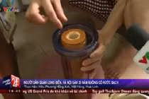 Nơi gần 20 năm không có nước sạch ở Hà Nội