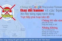 Người chơi Pokemon Go Việt bị cảnh báo vì phá hoại Google Maps