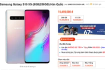 Samsung Galaxy S10 5G "siêu rẻ", chỉ từ 14 triệu tại Việt Nam