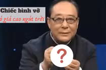 Người phụ nữ cầm chiếc bình mẻ đến chương trình thẩm định và cái kết